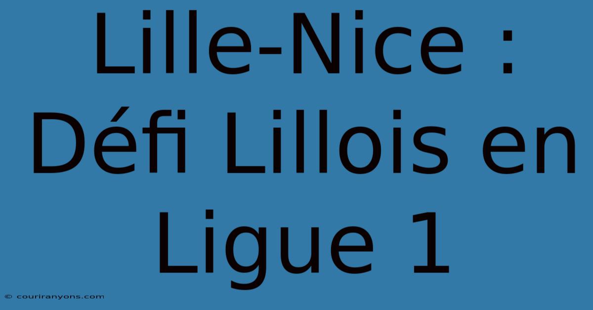 Lille-Nice : Défi Lillois En Ligue 1