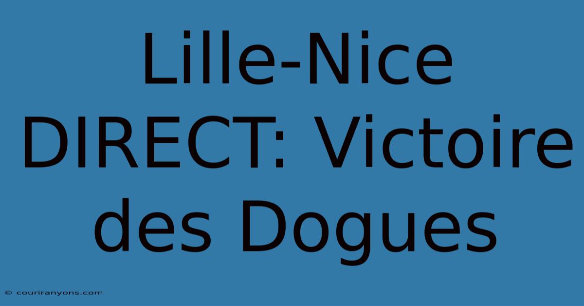 Lille-Nice DIRECT: Victoire Des Dogues