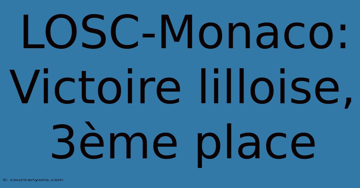 LOSC-Monaco: Victoire Lilloise, 3ème Place