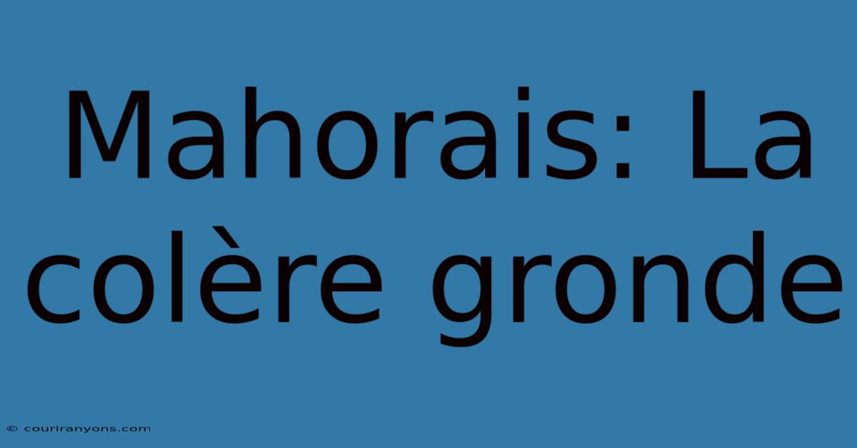 Mahorais: La Colère Gronde