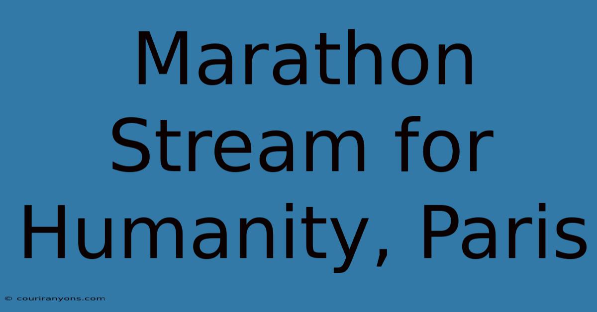 Marathon Stream For Humanity, Paris