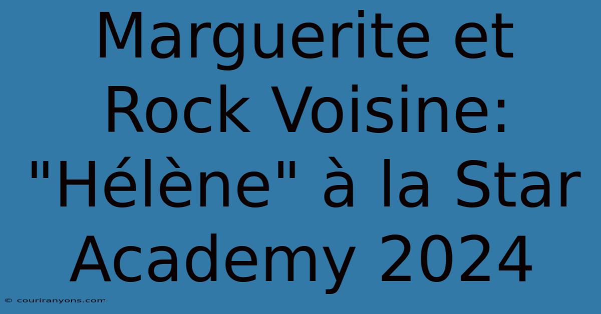 Marguerite Et Rock Voisine: 