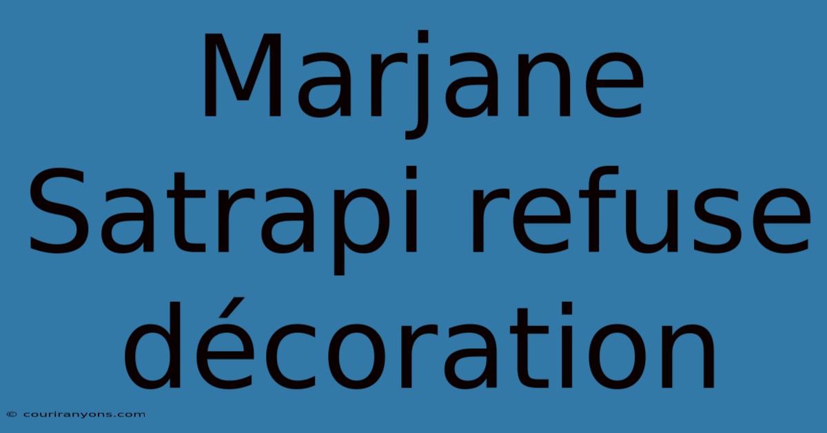 Marjane Satrapi Refuse Décoration