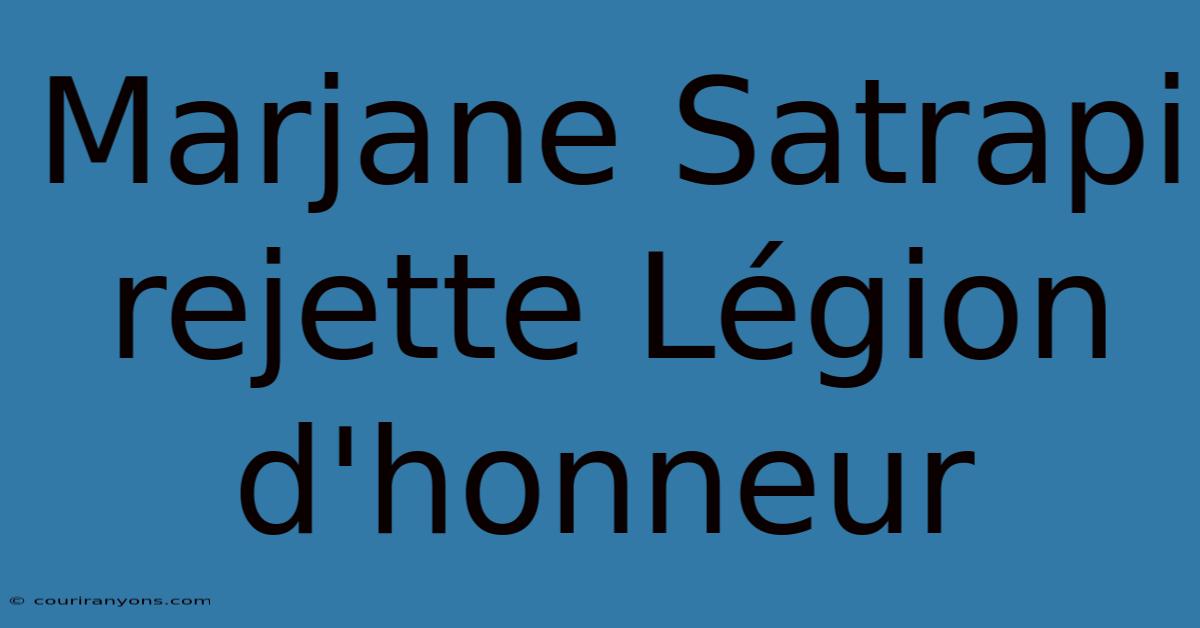 Marjane Satrapi Rejette Légion D'honneur