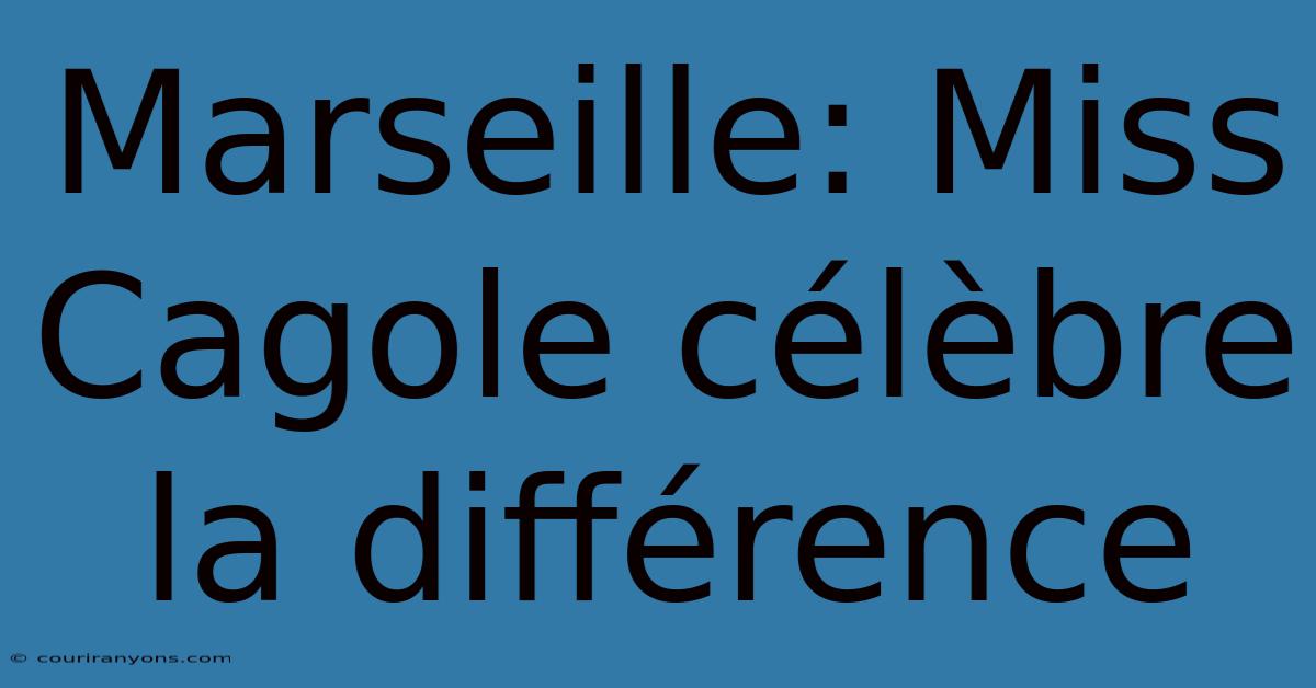 Marseille: Miss Cagole Célèbre La Différence