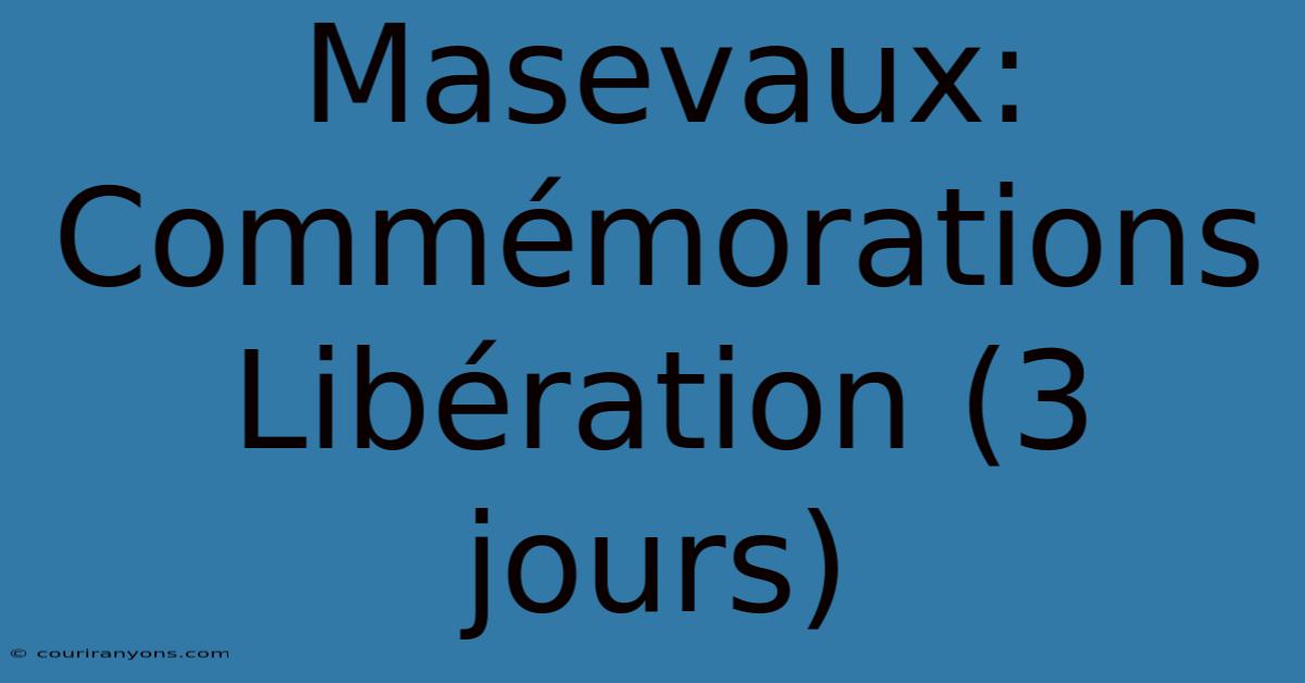 Masevaux: Commémorations Libération (3 Jours)