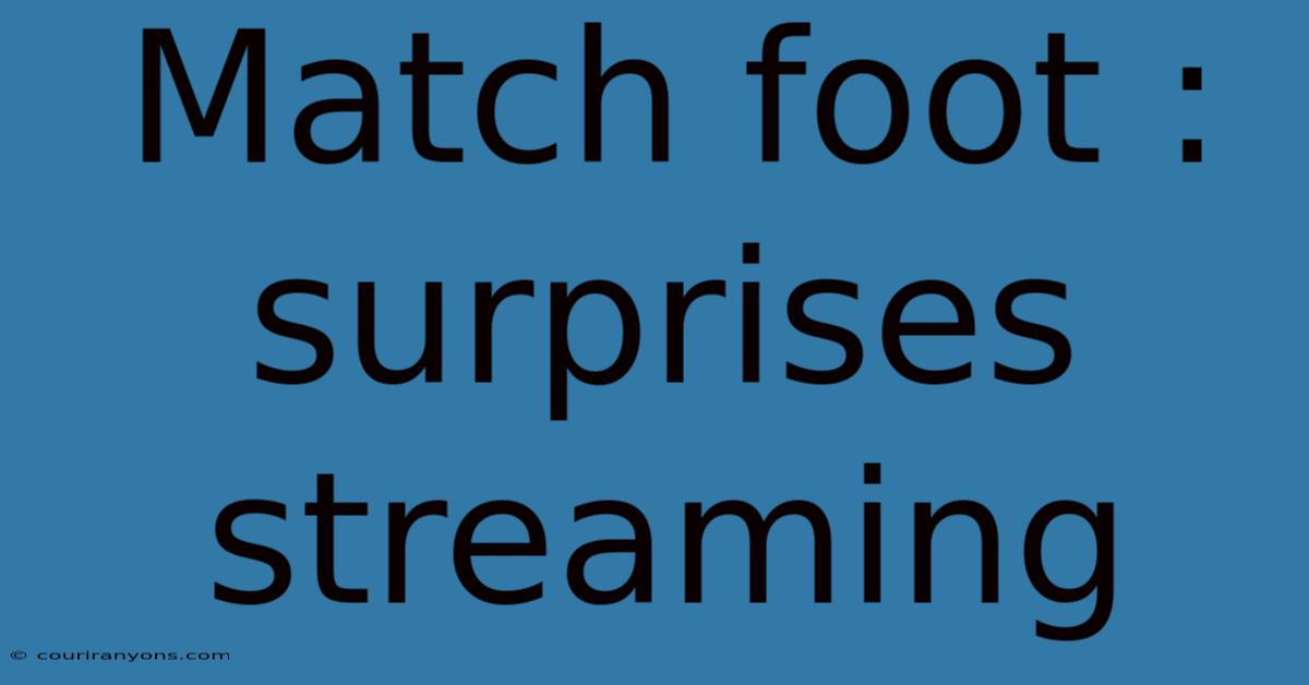 Match Foot : Surprises Streaming