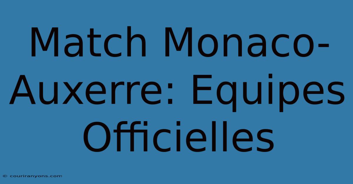 Match Monaco-Auxerre: Equipes Officielles