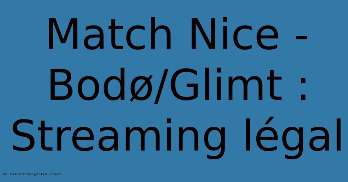 Match Nice - Bodø/Glimt : Streaming Légal