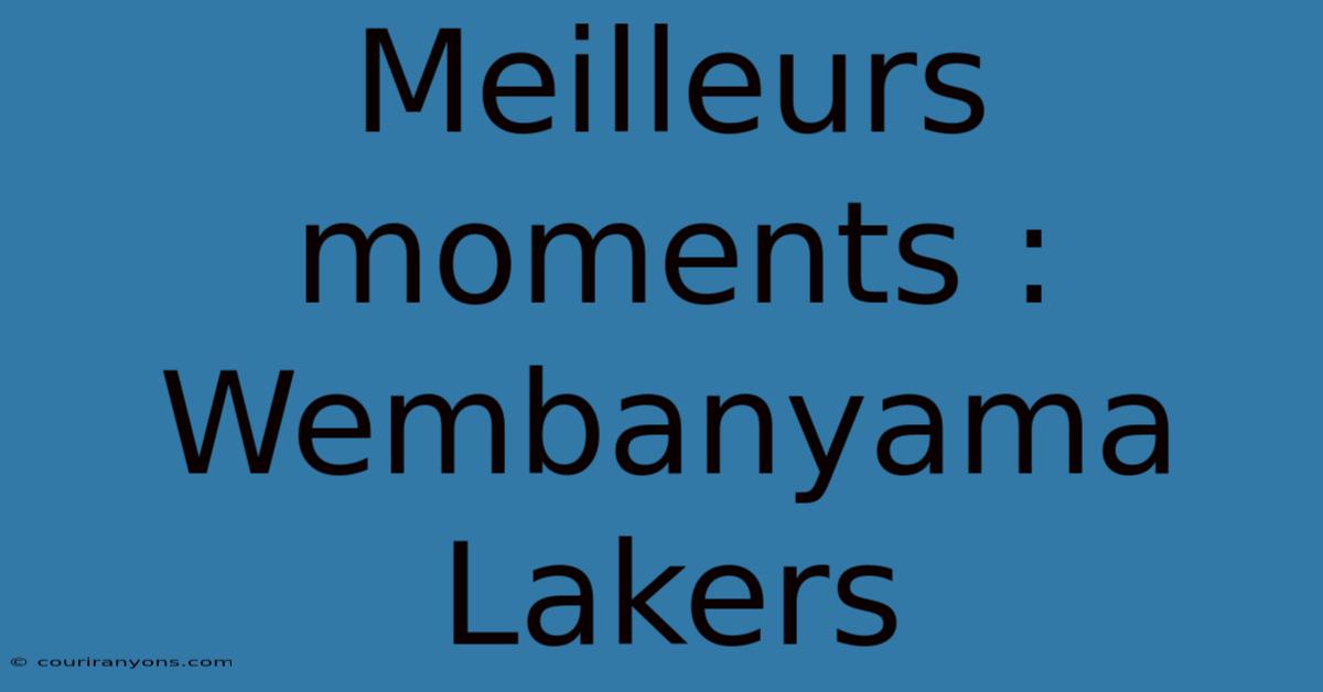 Meilleurs Moments : Wembanyama Lakers