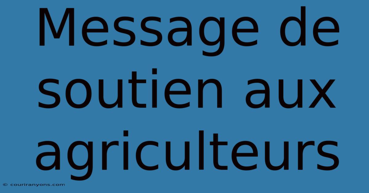 Message De Soutien Aux Agriculteurs