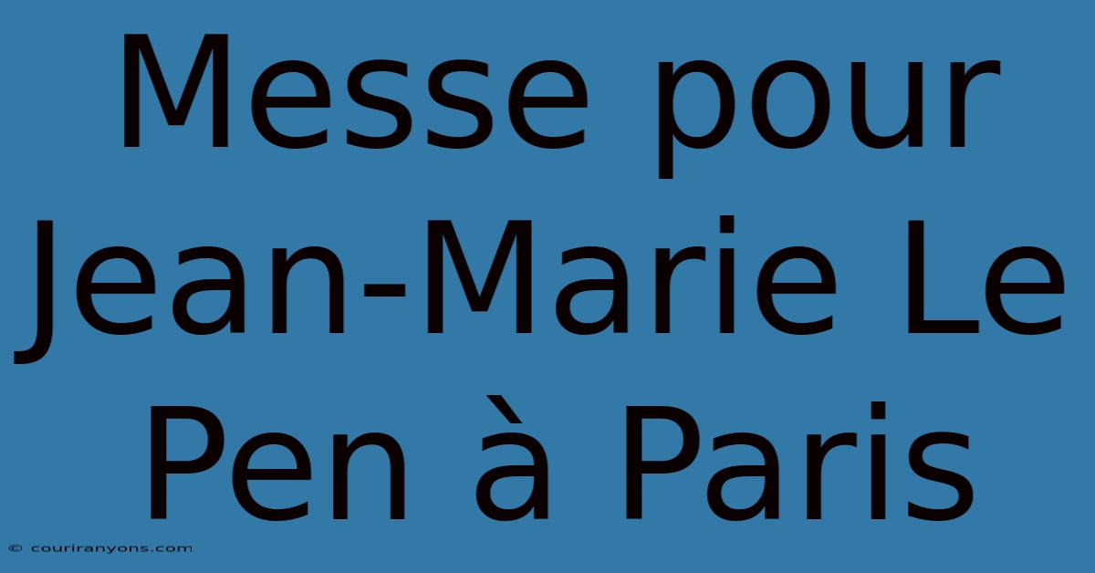 Messe Pour Jean-Marie Le Pen À Paris