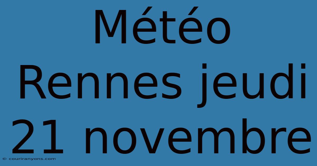 Météo Rennes Jeudi 21 Novembre