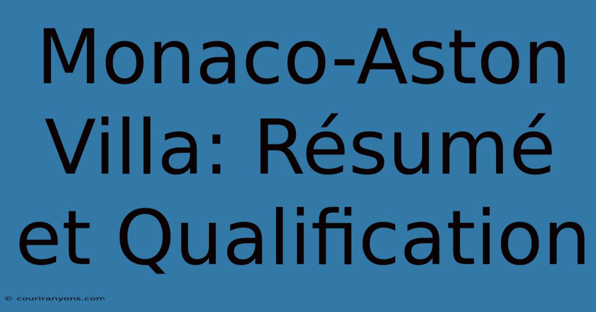 Monaco-Aston Villa: Résumé Et Qualification