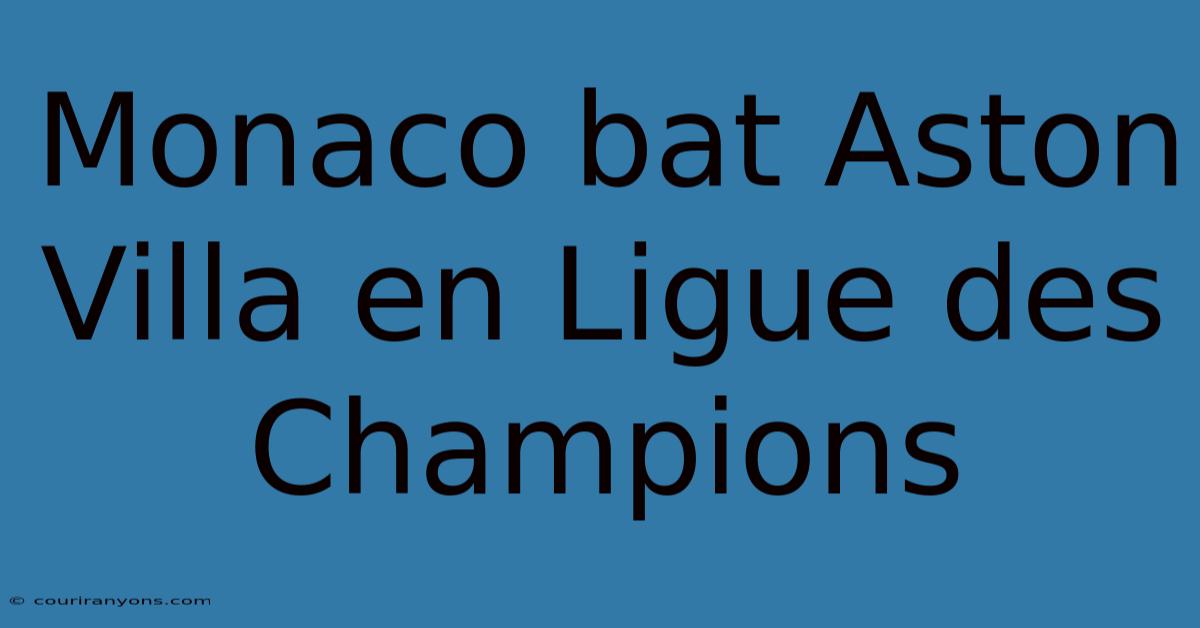 Monaco Bat Aston Villa En Ligue Des Champions