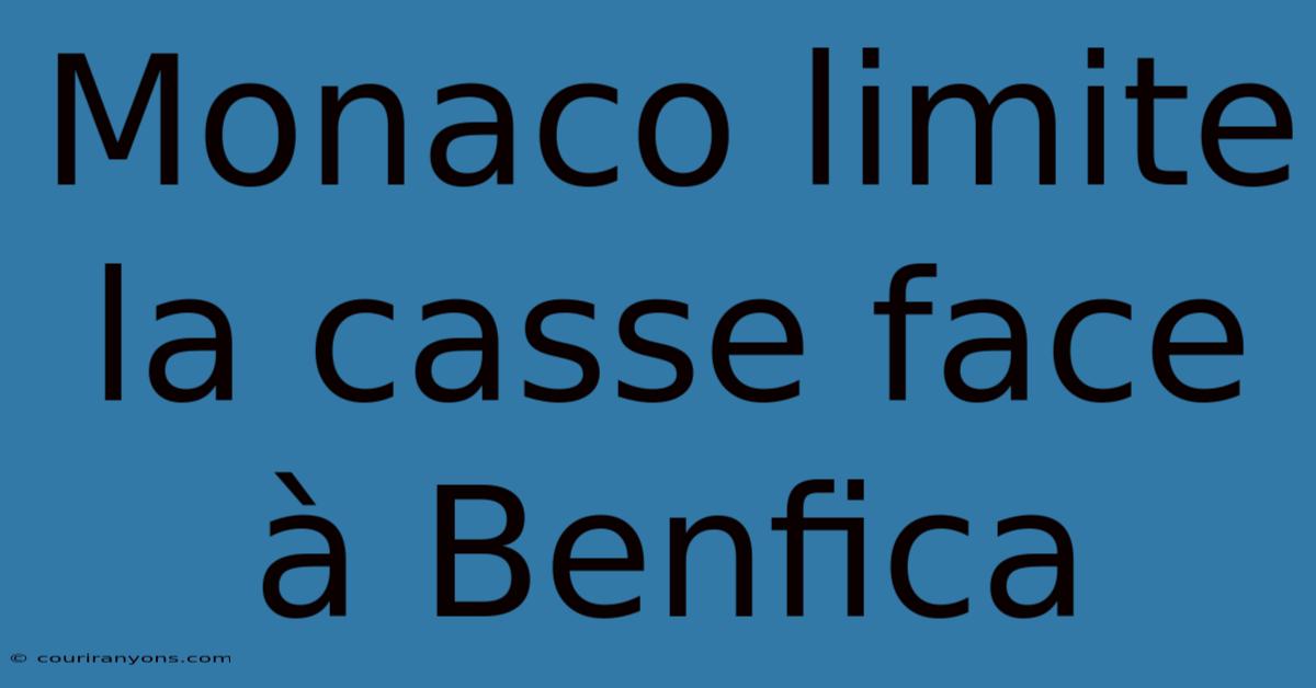 Monaco Limite La Casse Face À Benfica