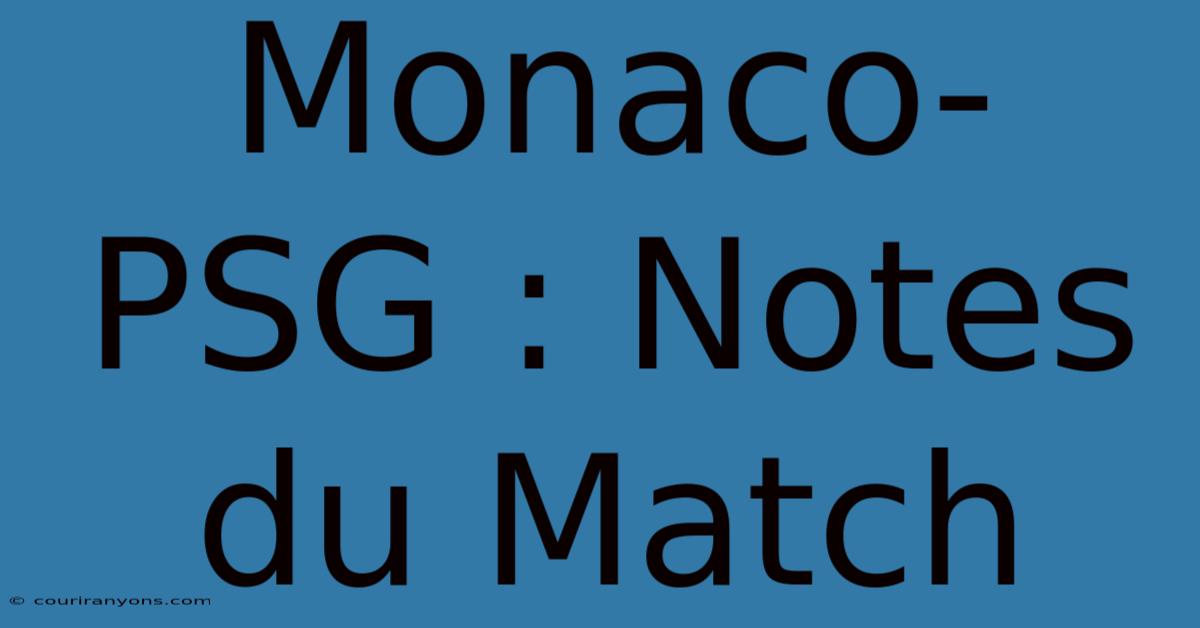 Monaco-PSG : Notes Du Match