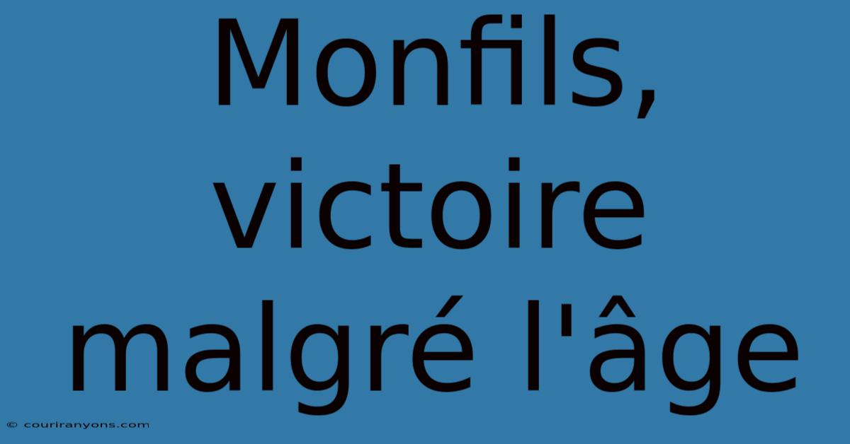 Monfils, Victoire Malgré L'âge