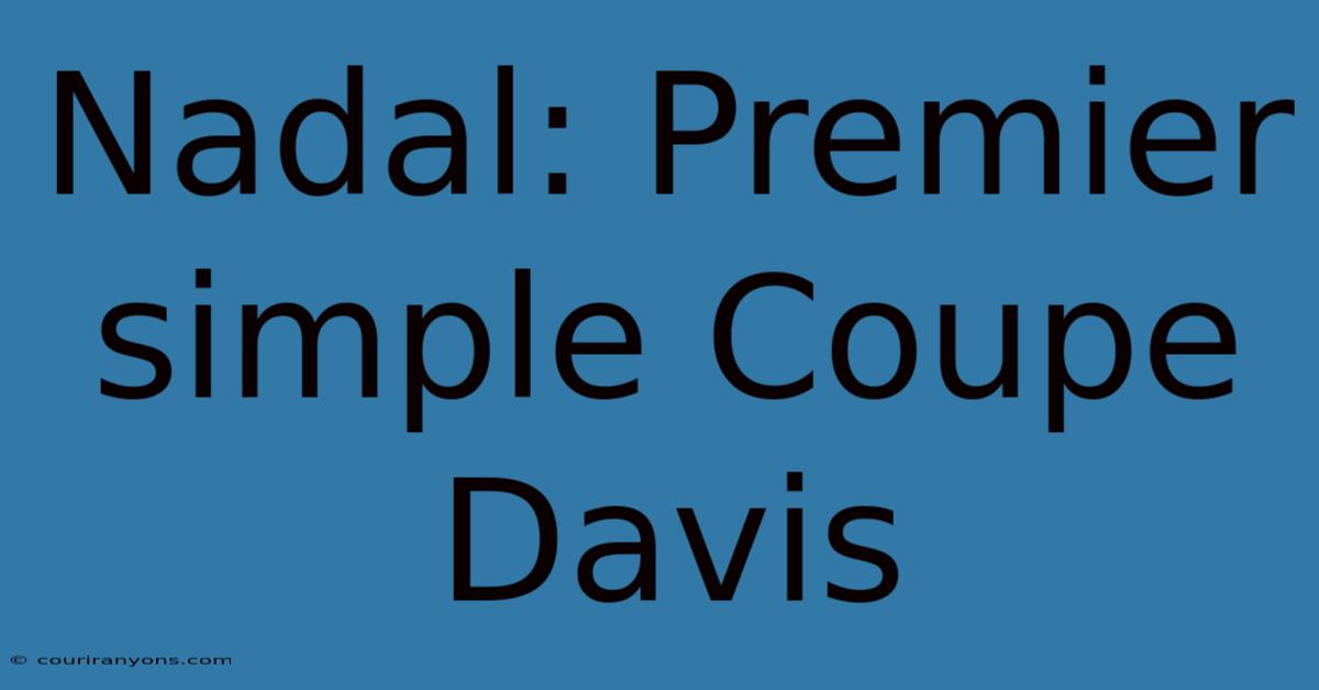 Nadal: Premier Simple Coupe Davis