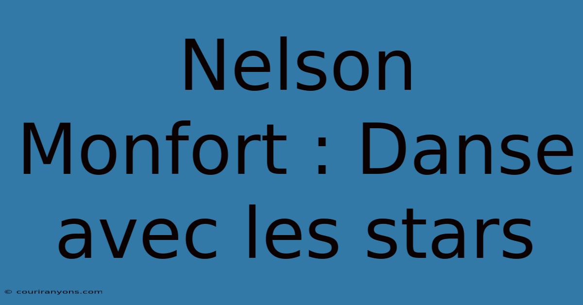 Nelson Monfort : Danse Avec Les Stars