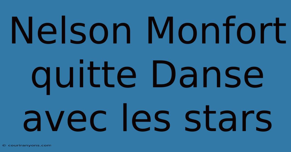 Nelson Monfort Quitte Danse Avec Les Stars