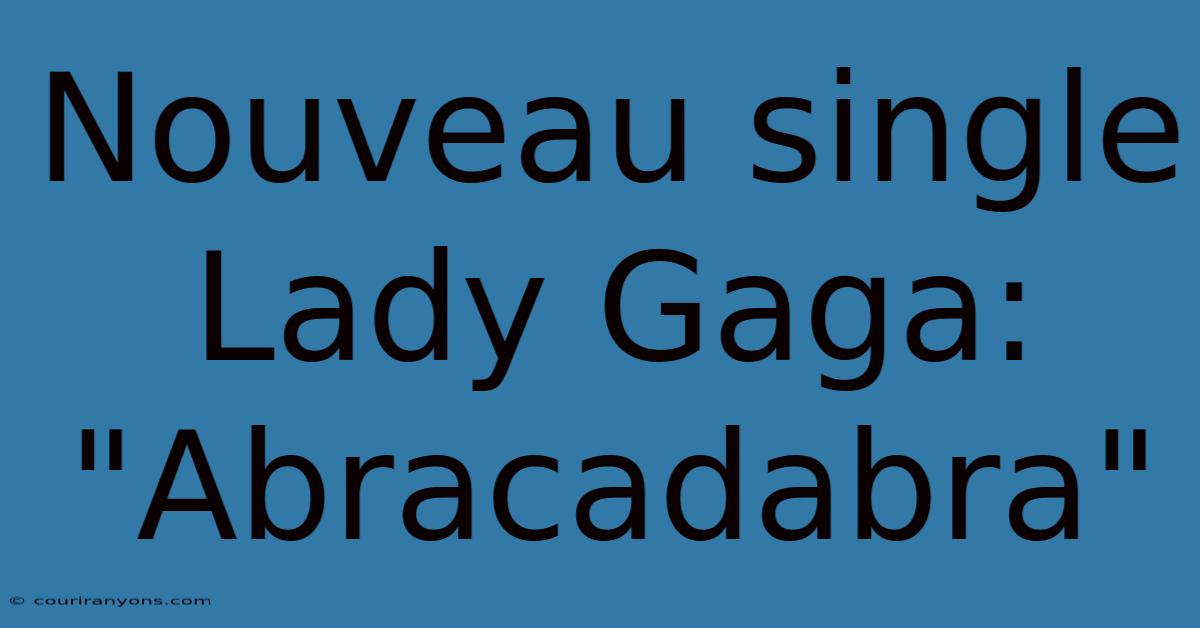 Nouveau Single Lady Gaga: 