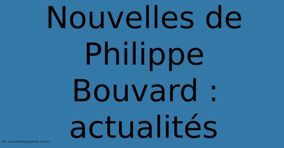 Nouvelles De Philippe Bouvard : Actualités