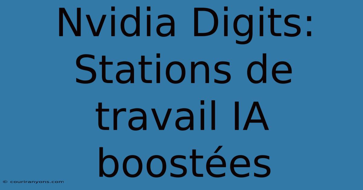 Nvidia Digits: Stations De Travail IA Boostées