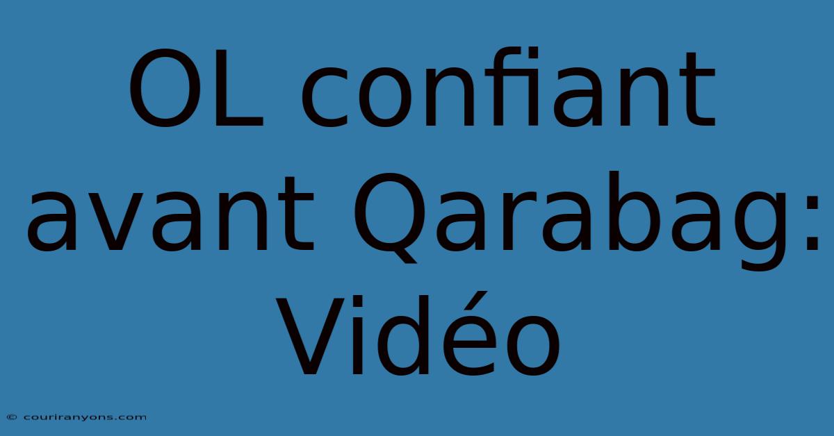 OL Confiant Avant Qarabag: Vidéo