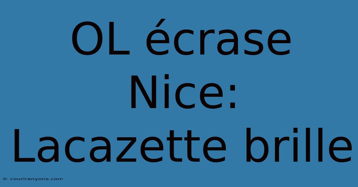 OL Écrase Nice: Lacazette Brille