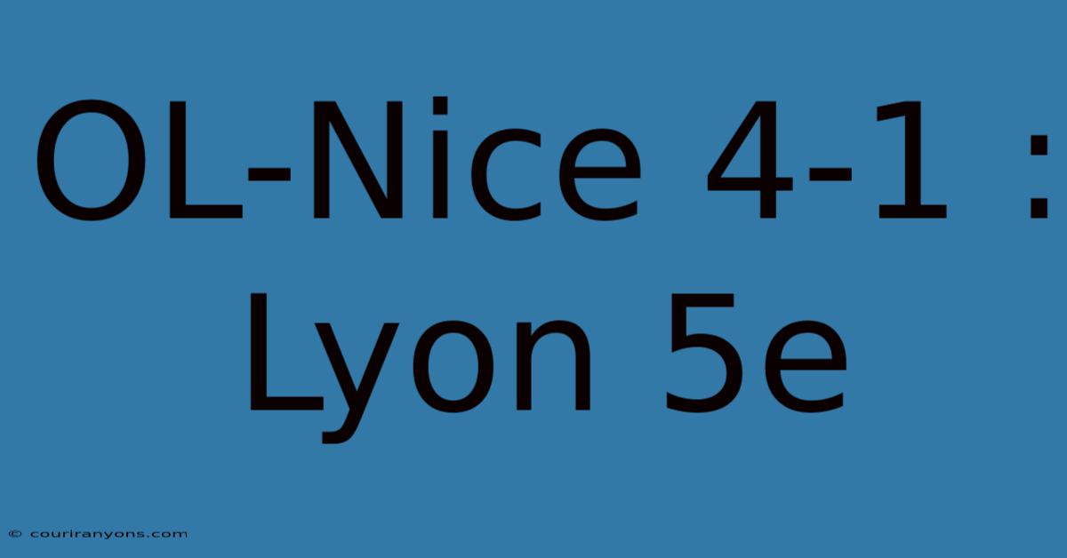 OL-Nice 4-1 : Lyon 5e