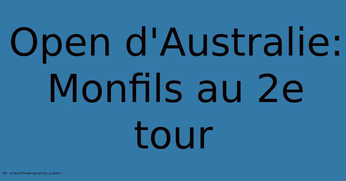 Open D'Australie: Monfils Au 2e Tour