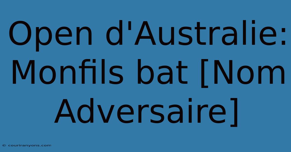 Open D'Australie: Monfils Bat [Nom Adversaire]