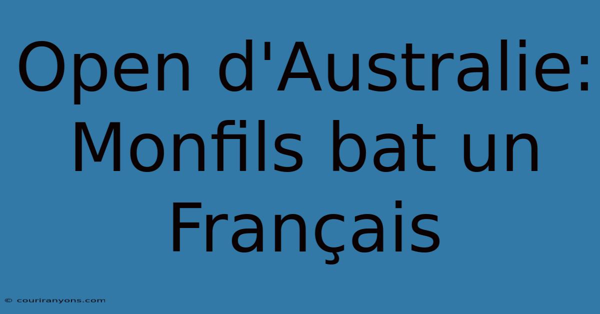 Open D'Australie: Monfils Bat Un Français