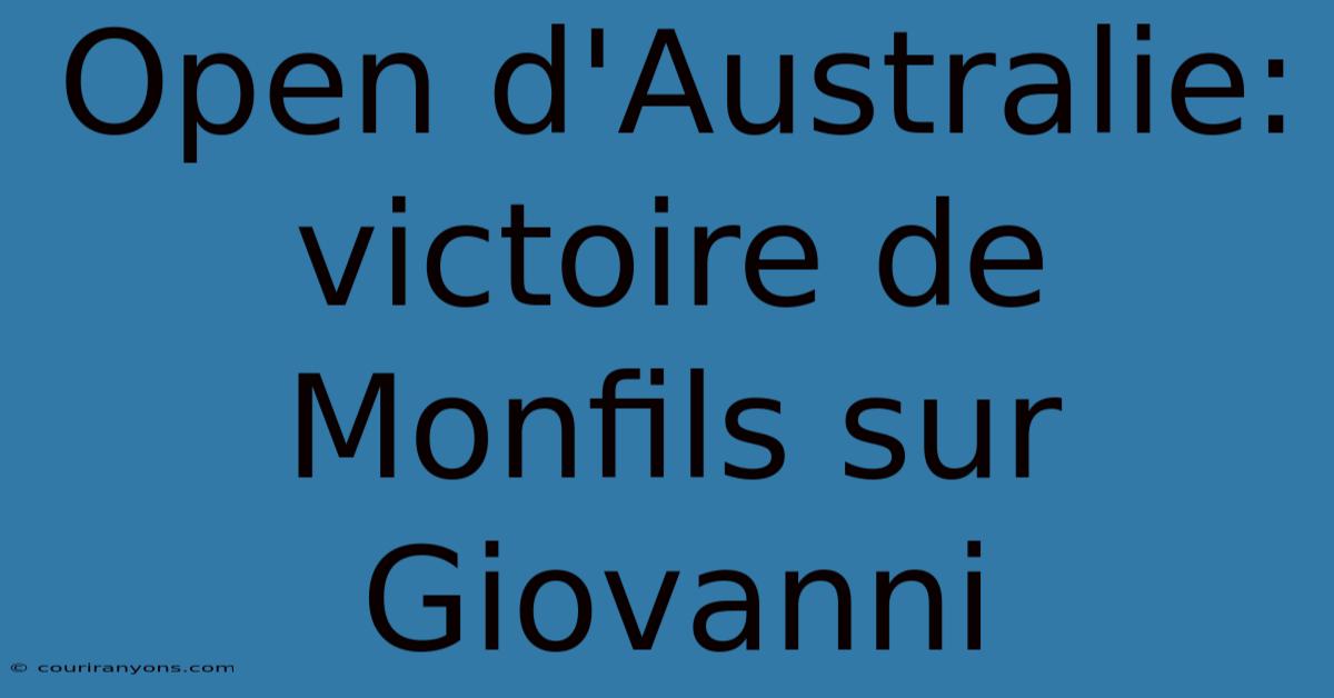 Open D'Australie: Victoire De Monfils Sur Giovanni