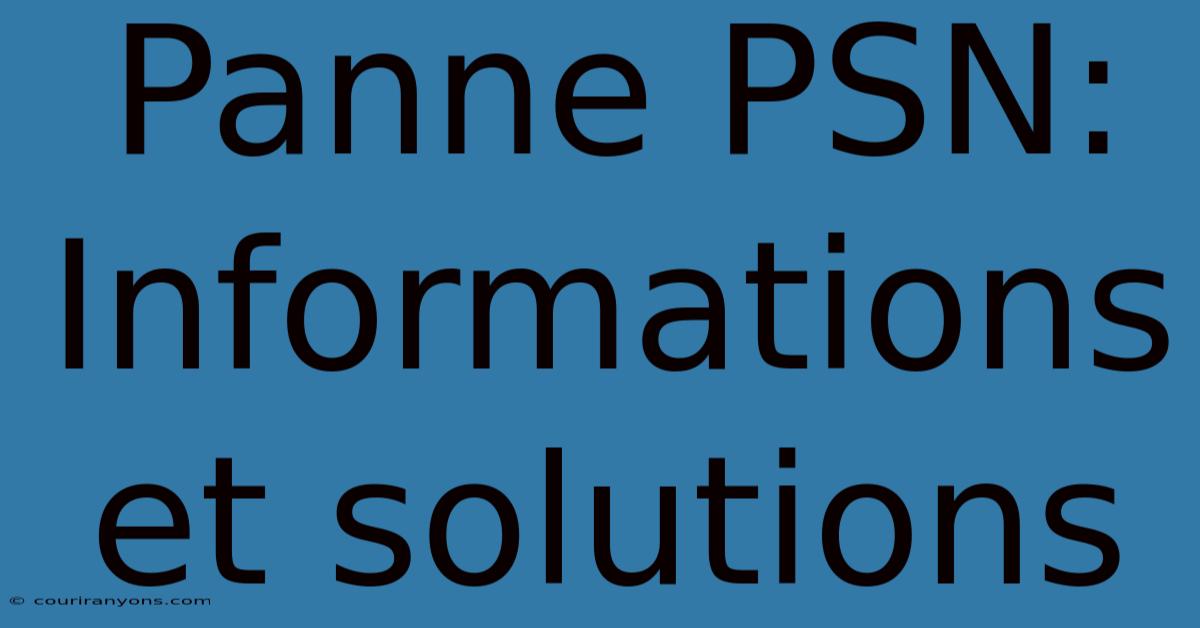 Panne PSN:  Informations Et Solutions