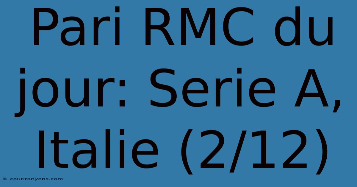 Pari RMC Du Jour: Serie A, Italie (2/12)