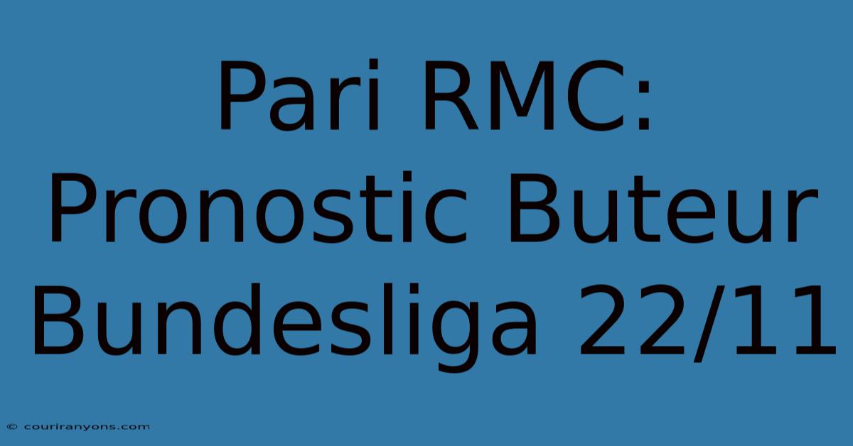 Pari RMC: Pronostic Buteur Bundesliga 22/11