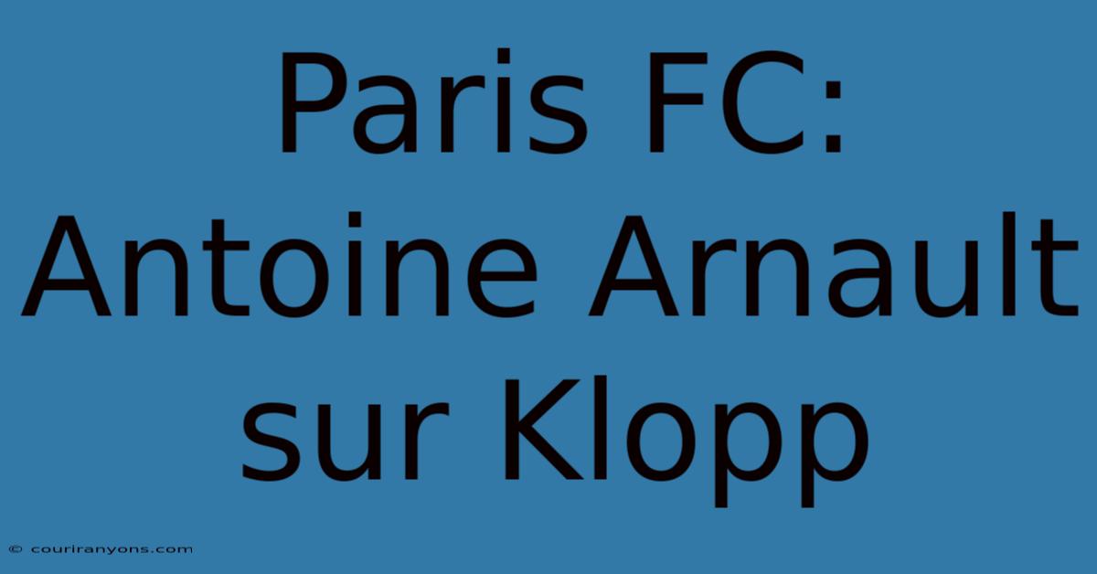 Paris FC: Antoine Arnault Sur Klopp