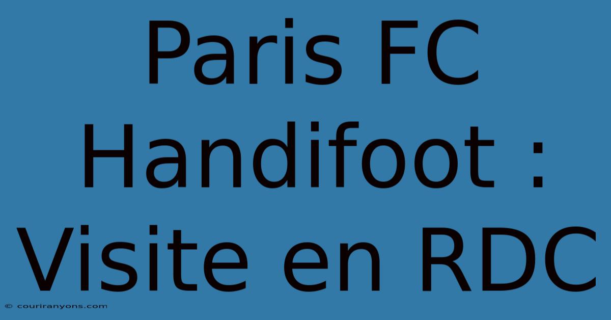 Paris FC Handifoot : Visite En RDC