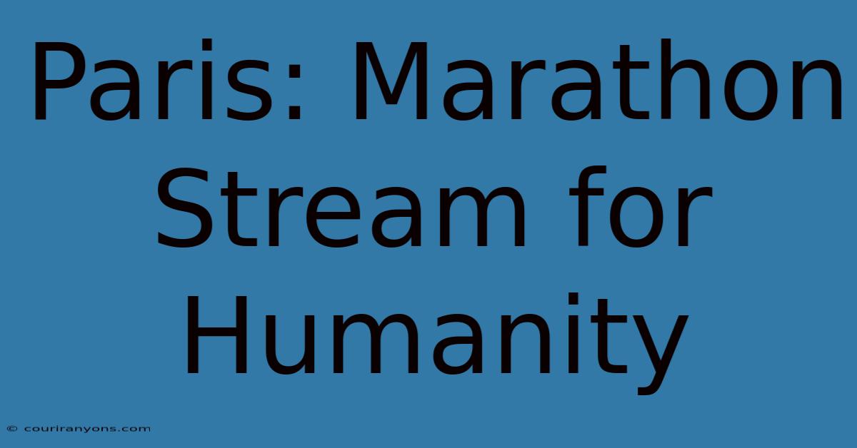 Paris: Marathon Stream For Humanity