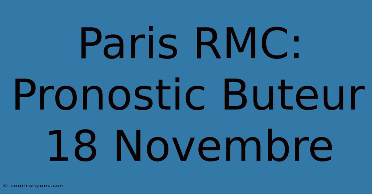 Paris RMC: Pronostic Buteur 18 Novembre