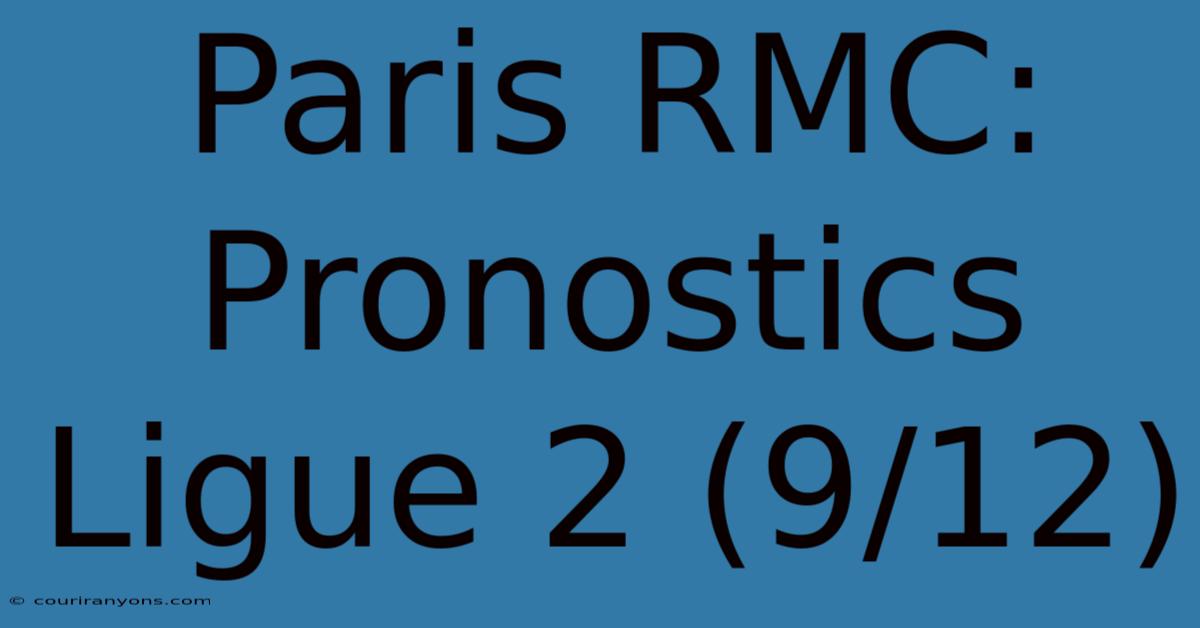 Paris RMC: Pronostics Ligue 2 (9/12)