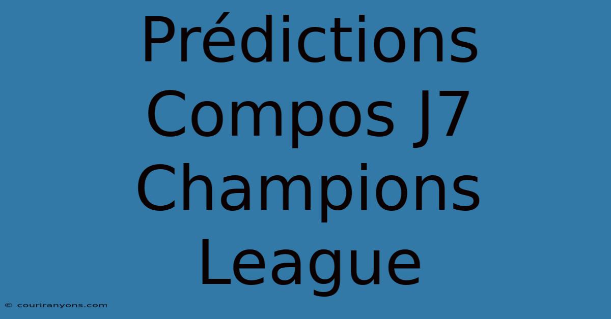 Prédictions Compos J7 Champions League