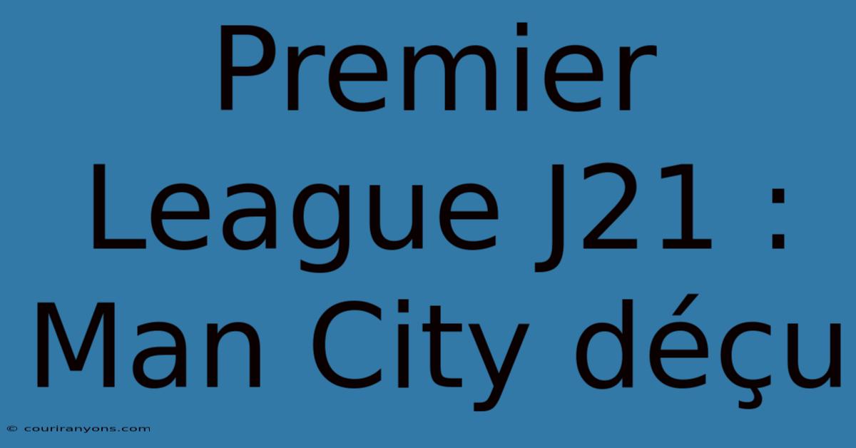 Premier League J21 : Man City Déçu