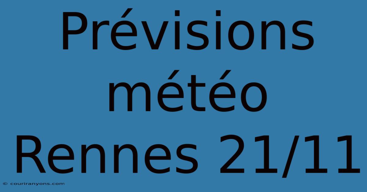 Prévisions Météo Rennes 21/11