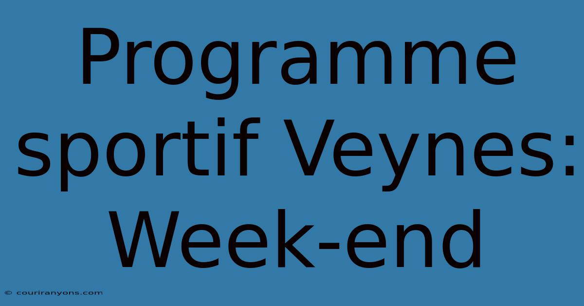 Programme Sportif Veynes: Week-end