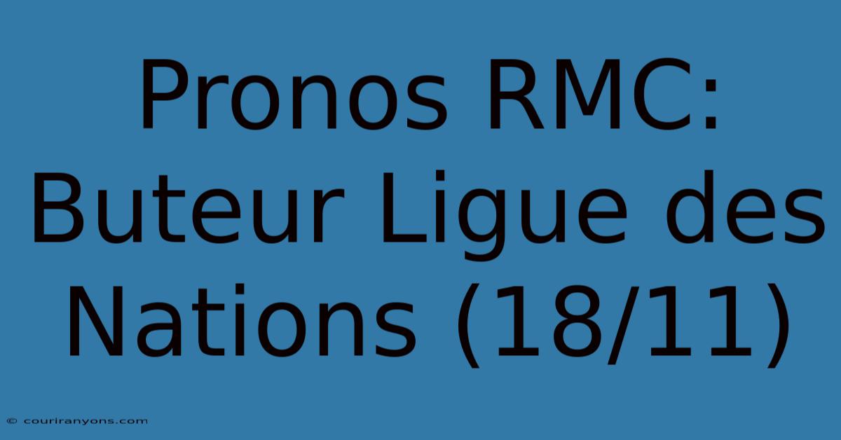 Pronos RMC: Buteur Ligue Des Nations (18/11)