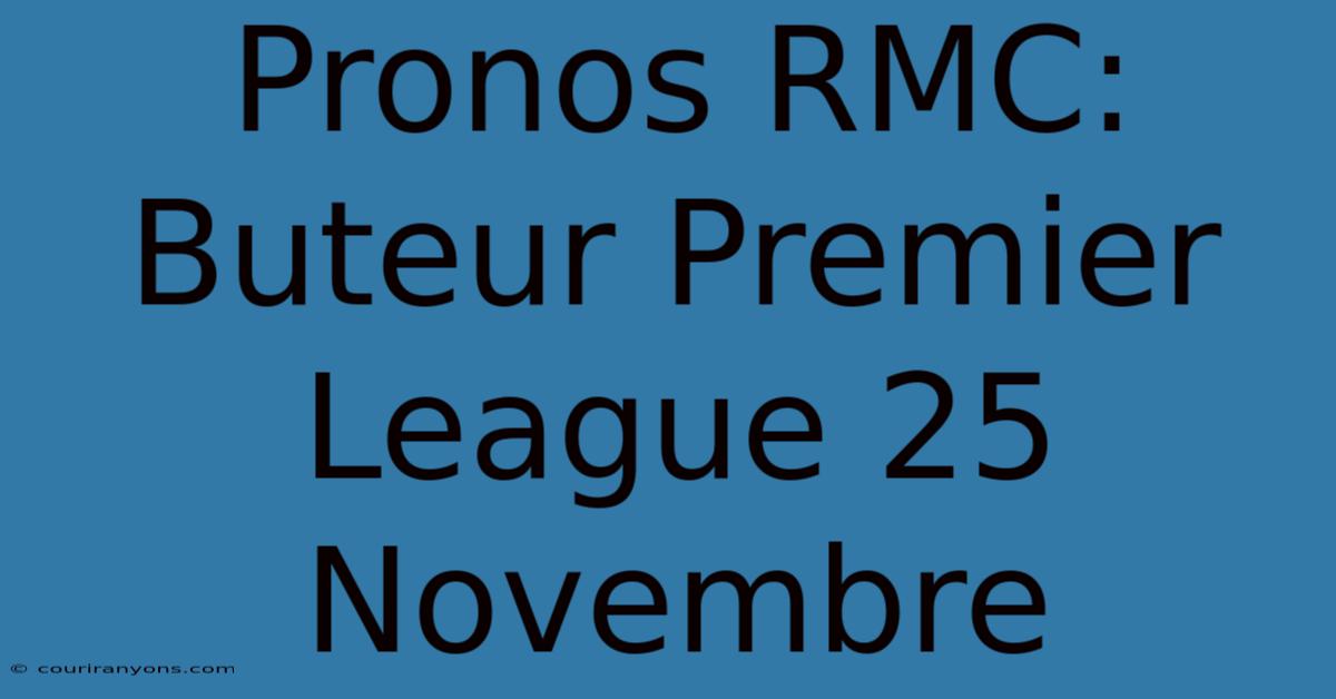 Pronos RMC: Buteur Premier League 25 Novembre