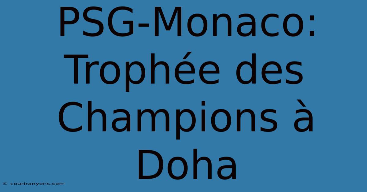 PSG-Monaco: Trophée Des Champions À Doha